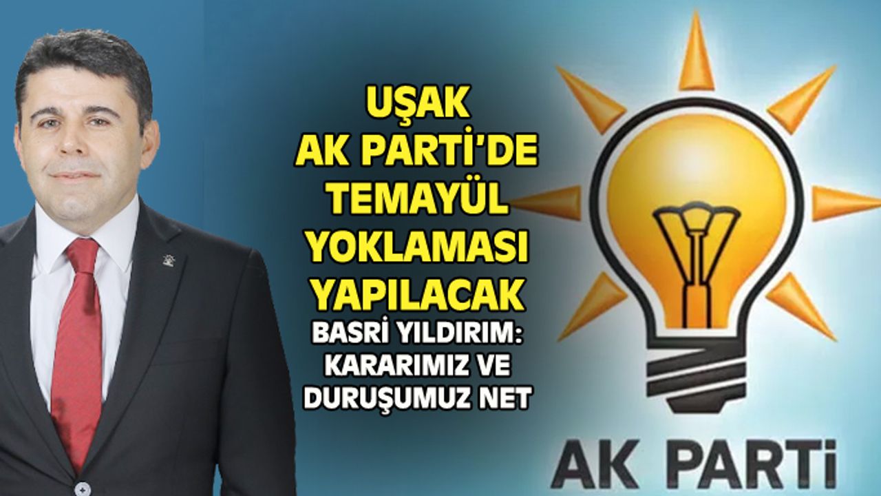 Uşak AK Parti'de aday adayları için temayül yoklaması yapılacak