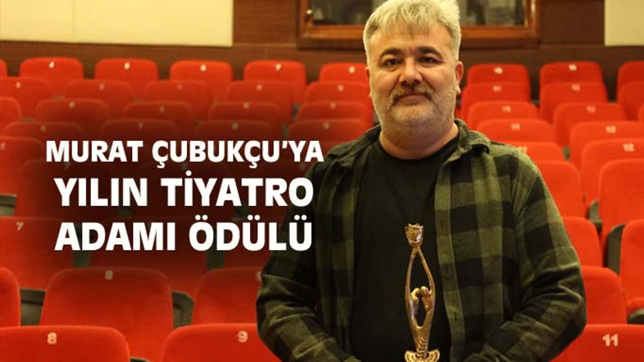 Uşak Şehir Tiyatrosu Yönetmenine “Yılın Tiyatro Adamı Ödülü" verildi