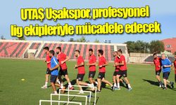 UTAŞ Uşakspor, profesyonel lig ekipleriyle mücadele edecek