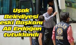Uşak Belediyesi eski Başkanı Ali Erdoğan tutuklandı