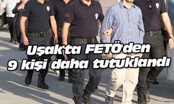 Uşak'ta FETÖ'den 9 kişi daha tutuklandı