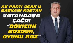 Uşak AK Parti: Dövizini bozdur, oyunu boz