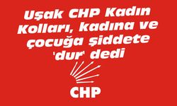 Uşak CHP Kadın Kolları, şiddete 'dur' dedi