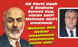 AK Parti Uşak İl Başkanı, vatan şairi Mehmet Akif'i unutmadı