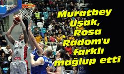 Muratbey Uşak, Rosa Radom'u farklı mağlup etti