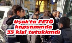 Uşak'ta FETÖ kapsamında 35 kişi tutuklandı