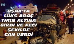 Uşak'ta lüks araç, TIR'ın altına girdi, 1 kişi öldü