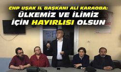 "Uşak ve Türkiye için hayırlısını istiyoruz"