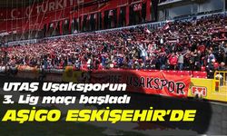 UTAŞ Uşakspor'un 3. Lig maçı başladı