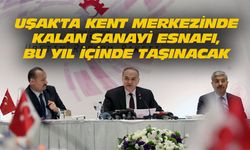 Uşak'ta şehir merkezinde kalan sanayi siteleri taşınıyor