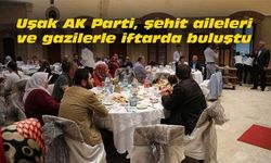 AK Parti Uşak İl Teşkilatı, şehit aileleri ve gazilerle iftarda buluştu