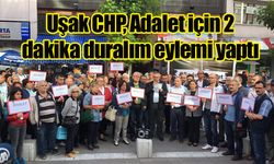 Uşak CHP, Adalet için 2 dakika duralım eylemi yaptı