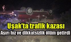 Uşak'ta trafik kazası: 1 ölü, 1 yaralı