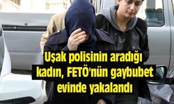 Uşak polisinin aradığı kadın, FETÖ'nün gaybubet evinde yakalandı
