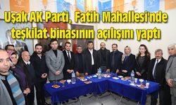 Uşak AK Parti, Fatih Mahallesi'nde teşkilat binasını açtı
