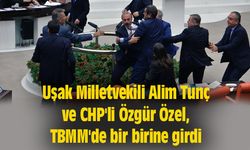 Uşak Milletvekili Alim Tunç ve CHP'li Özgür Özel, TBMM'de bir birine girdi