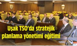 Uşak TSO’da stratejik planlama yönetimi eğitimi