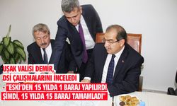 Uşak Valisi Demir, DSİ'deki çalışmaları inceledi