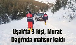 Uşak'ta 3 kişi, Murat Dağı'nda mahsur kaldı