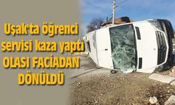 Uşak'ta öğrenci servisi kaza yaptı