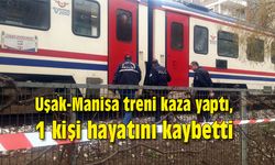 Uşak-Manisa treni kaza yaptı, 1 kişi hayatını kaybetti