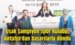 Uşak Şampiyon Spor Kulübü, Antalya'dan başarılarla döndü