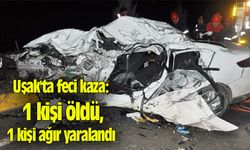 Uşak'ta feci kaza: 1 kişi öldü, 1 kişi ağır yaralandı