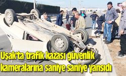 Uşak'ta trafik kazası güvenlik kameralarına saniye saniye yansıdı