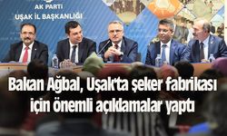Bakan Ağbal, Uşak'ta şeker fabrikası için önemli açıklamalar yaptı
