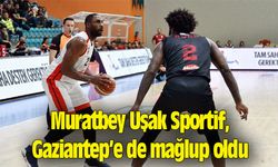 Muratbey Uşak Sportif, Gaziantep'e de mağlup oldu