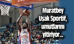 Muratbey Uşak Sportif, umutlarını yitiriyor...
