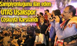 Şampiyonluğunu ilan eden UTAŞ Uşakspor Coşkuyla Karşılandı
