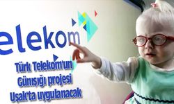 Türk Telekom'un Günışığı projesi Uşak'ta da uygulanacak