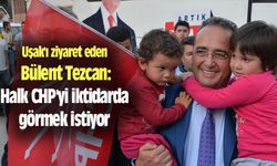 Uşak'ı ziyaret eden Bülent Tezcan: Halk CHP'yi iktidarda görmek istiyor
