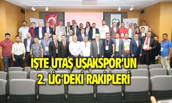 İşte UTAŞ Uşakspor'un 2. Lig'deki rakipleri