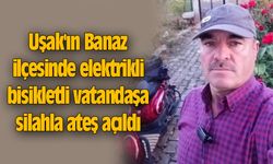 Uşak'ın Banaz ilçesinde elektrikli bisikletli vatandaşa silahla ateş açıldı