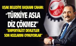 Nurullah Cahan: Türkiye asla diz çökmez