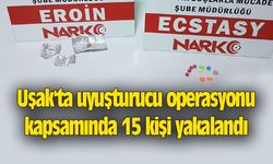 Uşak'ta uyuşturucu operasyonu kapsamında 15 kişi yakalandı