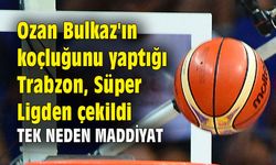 Ozan Bulkaz'ın koçluğunu yaptığı Trabzon, Süper Ligden çekildi