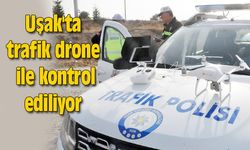 Uşak'ta trafik drone ile kontrol ediliyor