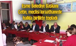 Eşme Belediye Başkanı Çetin, meclisi kıraathanede halkla birlikte topladı