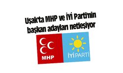 Uşak'ta MHP ve İYİ Parti'nin başkan adayları netleşiyor