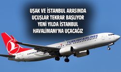 Uşak, yeni yılda İstanbul Havalimanı'na haftada 3 gün uçacak