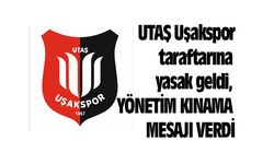 UTAŞ Uşakspor taraftarına yasak geldi, yönetim kınama mesajı verdi