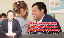 AK Parti Uşak Belediye Başkan Adayı Çakın'ın yerine başka bir isim mi aday yapılacak?