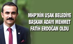 MHP'nin Uşak Belediye Başkan adayı Fatih Erdoğan oldu