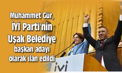 Muhammet Gür, İYİ Parti'nin Uşak Belediye başkan adayı olarak ilan edildi