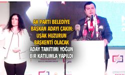 Mehmet Çakın: Uşak huzurun başkenti olacak