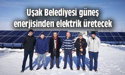 Uşak Belediyesi güneş enerjisinden elektrik üretecek