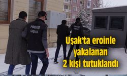 Uşak'ta eroinle yakalanan 2 kişi tutuklandı